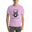 Unisex t-shirt - I'm Not fat I'm Premolt!