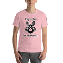 Unisex t-shirt - I'm Not fat I'm Premolt!
