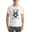 Unisex t-shirt - I'm Not fat I'm Premolt!