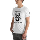 Unisex t-shirt - I'm Not fat I'm Premolt!